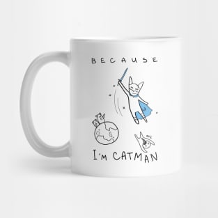 Because I'm Catman! - white ($ for SilverCord-VR) Mug